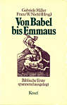 Von Babel bis Emmaus - Biblische Texte spannend ausgelegt