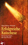Erfolgreiche Katechese - Ermutigungen für die Praxis
