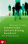 Gemeindeentwicklung konkret - Ein Arbeitsbuch