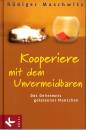Kooperiere mit dem Unvermeidbaren - Das Geheimnis gelassener Menschen