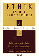 Ethik in der Grundschule.
Planen - gestalten - erleben 2 - (Jahrgangsstufe 2. Lehrermappe mit Arbeitsblättern und Kopiervorlagen)