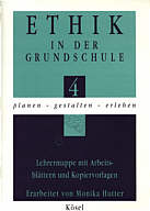 Ethik in der Grundschule.
Planen - gestalten - erleben 4 - (Jahrgangsstufe 4. Lehrermappe mit Arbeitsblättern)