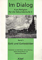 Im Dialog. Kurs Religion für die Sekundarstufe II - Band 5 - Gott und Gottesbilder