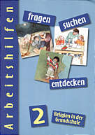 fragen - suchen - entdecken; Arbeitshilfen - Religion in der Grundschule 2