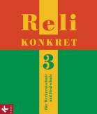 Reli konkret 3 (9./10. Jg.) Realschule - Unterrichtswerk für katholische Religionslehre an RS in BW