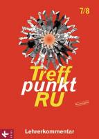 Treffpunkt RU 7/8 - Neuausgabe / Lehrerkommentar  - zum Unterrichtswerk für die Sekundarstufe I