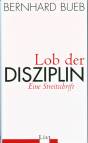 Lob der Disziplin - Eine Streitschrift