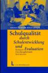 Schulqualität durch Schulentwicklung und Evaluation - Konzepte Forschungsbefunde Instrumente