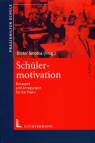 Schülermotivation - Konzepte und Anregungen für die Praxis