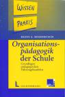 Organisationspädagogik der Schule - Grundlagen pädagogischen Führungshandelns