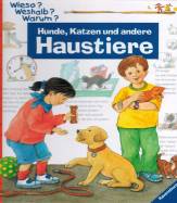 Hunde, Katzen und andere Haustiere (Wieso? Weshalb? Warum?)