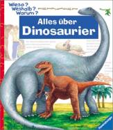 Alles &uuml;ber Dinosaurier (Wieso? Weshalb? Warum?)