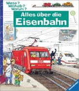Wieso? Weshalb? Warum? Alles über die Eisenbahn - 