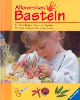 Allererstes Basteln - Kreative Bastelarbeiten mit Kindern ab 3 Jahren
