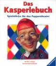 Das Kasperlebuch. Spielstücke für das Puppentheater. - 