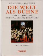 Die Welt als Bühne, 4 Bde. u. 1 Reg.-Bd., Bd.1 - Geschichte des europäischen Theaters. Erster Band