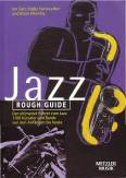 Rough Guide, Jazz - Der ultimative Führer zum Jazz. 1700 Künstler und Bands von den Anfängen bis heute