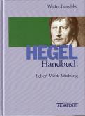 Hegel-Handbuch: Leben - Werk - Schule