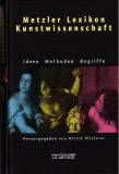 Metzler Lexikon Kunstwissenschaft - Ideen, Methoden, Begriffe