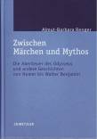 Zwischen Märchen und Mythos - Die Abenteuer des Odysseus und andere Geschichten von Homer bis Walter Benjamin. Eine gattungstheoretische Studie