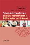 Schlüsselkompetenzen: Literatur recherchieren in Bibliotheken und Internet - Mit Abbildungen und Graphiken