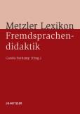 Metzler Lexikon Fremdsprachendidaktik - Ansätze - Methoden - Grundbegriffe