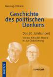 Geschichte des politischen Denkens 4/2: Das 20. Jahrhundert. Von der Kritischen Theorie bis zur Globalisierung