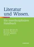 Literatur und Wissen  - Ein interdisziplinäres Handbuch