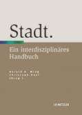 Stadt - Ein interdisziplinäres Handbuch