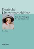 Deutsche Literaturgeschichte: Von den Anf&auml;ngen bis zur Gegenwart