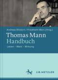 Thomas Mann Handbuch - Leben - Werk - Wirkung