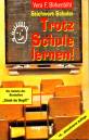 Stichwort Schule: Trotz Schule lernen! - Die Autorin des Bestsellers 