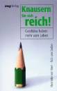 Knausern Sie sich reich! - Geizhälse haben mehr vom Leben