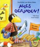 Alles gefunden!: Geschichten vom kleinen Raben. Mit vielen Klappen