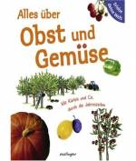 Alles über Obst und Gemüse   - Mit Kürbis und Co. durch die Jahreszeiten