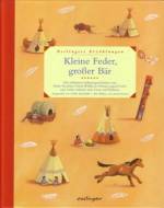 Kleine Feder, großer Bär  - Die schönsten Indianergeschichten von Käthe Recheis , Ursula Wölfel, Jo Pestum, Ingrid Uebe und vielen anderen zum Lesen und Vorlesen