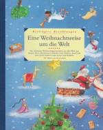 Eine Weihnachtsreise um die Welt - Die schönsten Weihnschtsgeschichten aus aller Welt von Kirsten Boie, Marjaleena Lembcke, Gary Paulsen, Josef Lada und vielen anderen zum Lesen und Vorlesen