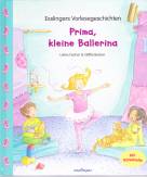 Prima, kleine Ballerina: Esslingers Vorlesegeschichten
