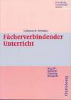 Fächerverbindender Unterricht - Begriff - Konzept - Planung - Beispiele