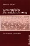 Lehreraufgabe Unterrichtsplanung - Das Weingartener PlanungsModell