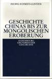 Geschichte Chinas bis zur mongolischen Eroberung 250 v.Chr.-1279 n.Chr