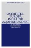 Ostmitteleuropa im 19. und 20. Jahrhundert - 