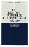 Die Bundesrepublik Deutschland: Entstehung und Entwicklung bis 1969