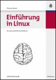 Einführung in Linux - Ein praxisorientiertes Lehrbuch