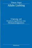 Allahs Liebling - Ursprung und Erscheinungsformen des Mohammedglaubens