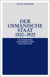 Der Osmanische Staat 1300 - 1922 - 