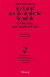 Im Kampf um die deutsche Republik - Erinnerungen eines Sozialdemokraten