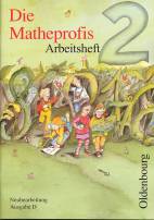Die Matheprofis 2 - Arbeitsheft Neubearbeitung Ausgabe D 