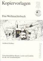 Das Weihnachtsbuch - Vorweihnachtliches Basteln, Lieder und Gedichte für alle vier Grundschuljahre