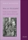 Was ist Religion? - Warum der Mensch Gott erschaffen hat